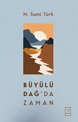 Büyülü Dağ`da Zaman - Ketebe Yayınları
