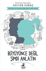 Büyüyünce Değil Şimdi Anlatın - 1