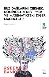 Buz Dağlarını Çekmek, Düşen Dominolar ve Diğer Uygulamalı Matematik Maceraları - Ketebe Yayınları