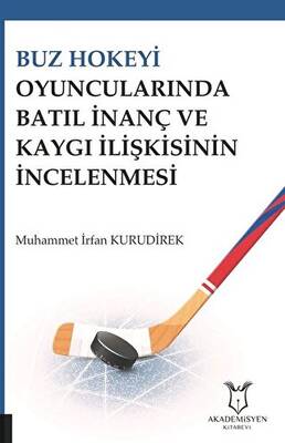 Buz Hokeyi Oyuncularında Batıl İnanç ve Kaygı İlişkisinin İncelenmesi - 1