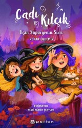 Cadı Kılçık Uçan Süpürgenin Sırrı - Epsilon Yayınevi