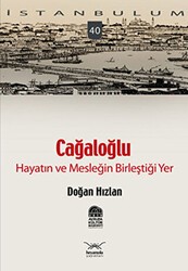 Cağaloğlu - Hayatın ve Mesleğin Birleştiği Yer - Heyamola Yayınları