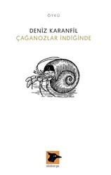 Çağanozlar İndiğinde - Alakarga Sanat Yayınları