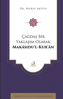 Çağdaş Bir Yaklaşım Olarak Makâsıdu’l-Kur’an - 1
