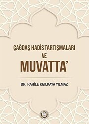 Çağdaş Hadis Tartışmaları ve Muvatta - Marmara Üniversitesi İlahiyat Fakültesi Vakfı