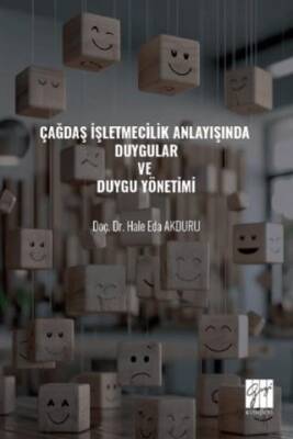Çağdaş İşletmecilik Anlayışında Duygular ve Duygu Yönetimi - 1