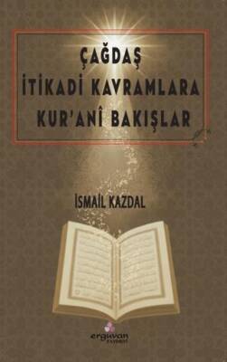 Çağdaş İtikadi Kavramlara Kur’ani Bakışlar - 1