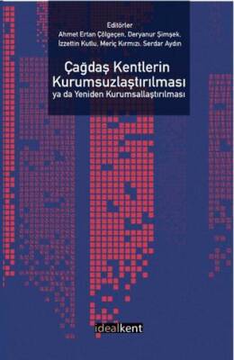 Çağdaş Kentlerin Kurumsuzlaştırılması ya da Yeniden Kurumsallaştırılması - 1