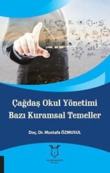 Çağdaş Okul Yönetimi Bazı Kuramsal Temeller - Akademisyen Kitabevi
