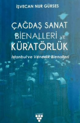 Çağdaş Sanat Bienalleri ve Küratörlük - 1