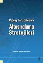 Çağdaş Türk Dillerinde Altasıralama Stratejileri - Grafiker Yayınları