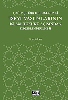Çağdaş Türk Hukukundaki İspat Vasıtalarının İslam Hukuku Açısından Değerlendirilmesi - 1