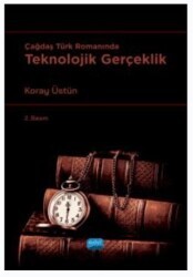 Çağdaş Türk Romanında Teknolojik Gerçeklik - Nobel Akademik Yayıncılık