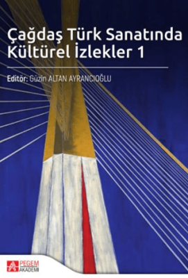 Çağdaş Türk Sanatında Kültürel İzlekler 1 - 1