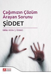 Çağımızın Çözüm Arayan Sorunu Şiddet - Pegem Akademi Yayıncılık
