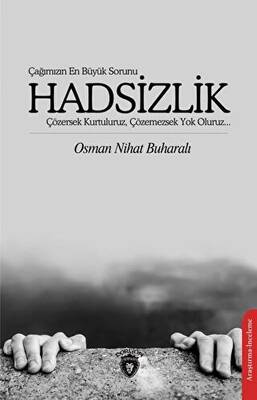 Çağımızın En Büyük Sorunu Hadsizlik - 1