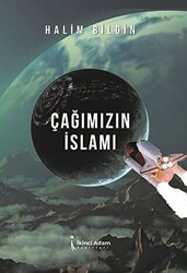 Çağımızın İslamı - İkinci Adam Yayınları