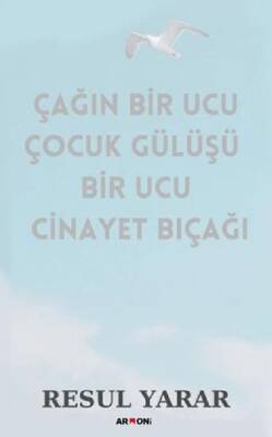 Çağın Bir Ucu Çocuk Gülüşü Bir Ucu Cinayet Bıçağı - 1