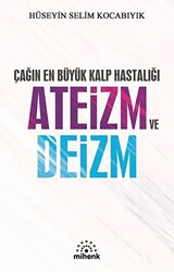 Çağın En Büyük Kalp Hastalığı Ateizm ve Deizm - 1