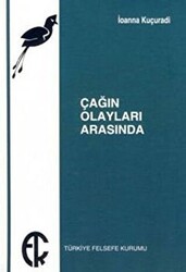Çağın Olayları Arasında - Türkiye Felsefe Kurumu