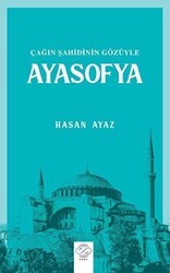 Çağın Şahidinin Gözüyle Ayasofya - Post Yayınevi