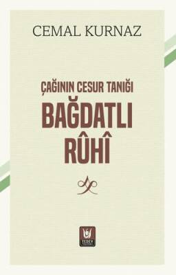 Çağının Cesur Tanığı Bağdatlı Rûhî - 1