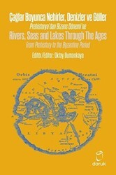 Çağlar Boyunca Nehirler Denizler ve Göller - Rivers Seas and Lakes Through The Ages - Doruk Yayınları