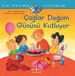 Çağlar Doğum Gününü Kutluyor - İlk Okuma Kitabım - İş Bankası Kültür Yayınları