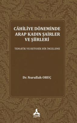 Cahiliye Döneminde Arap Kadın Şairler ve Şiirleri - 1