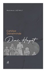 Cahiliye Döneminde Dini Hayat - Fecr Yayınları