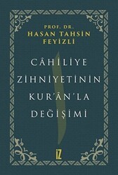 Cahiliye Zihniyetinin Kur’an’la Değişimi - İz Yayıncılık