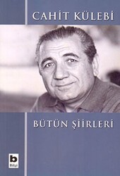Cahit Külebi - Bütün Şiirleri - Bilgi Yayınevi