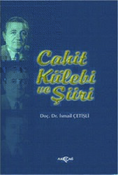 Cahit Külebi ve Şiiri - Akçağ Yayınları