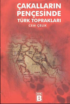 Çakalların Pençesinde Türk Toprakları - 1