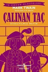 Çalınan Taç Kısaltılmış Metin - İş Bankası Kültür Yayınları