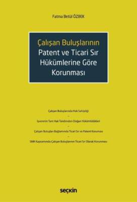 Çalışan Buluşların Patent ve Ticari Sır Hükümlerine Göre Korunması - 1