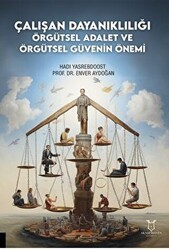 Çalışan Dayanıklılığı; Örgütsel Adalet ve Örgütsel Güvenin Önemi - Akademisyen Kitabevi