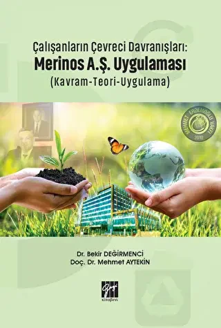 Çalışanların Çevreci Davranışları: Merinos A.Ş. Uygulaması Kavram-Teori-Uygulama - Gazi Kitabevi