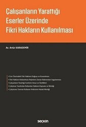 Çalışanların Yarattığı Eserler Üzerinde Fikri Hakların Kullanılması - Seçkin Yayıncılık