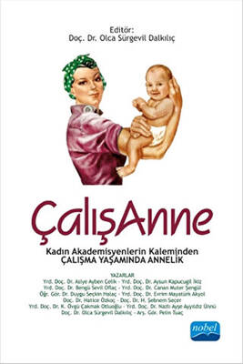 Çalışanne : Kadın Akademisyenlerin Kaleminden Çalışma Yaşamında Annelik - 1