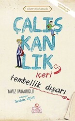 Çalışkanlık İçeri Tembellik Dışarı - Nesil Çocuk Yayınları