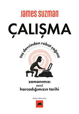 Çalışma - Taş Devrinden Robot Çağına Zamanımızı Nasıl Harcadığımızın Tarihi - 1