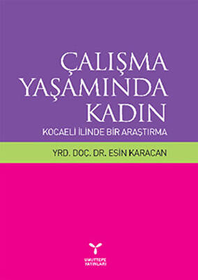 Çalışma Yaşamında Kadın: Kocaeli İlinde Bir Araştırma - 1