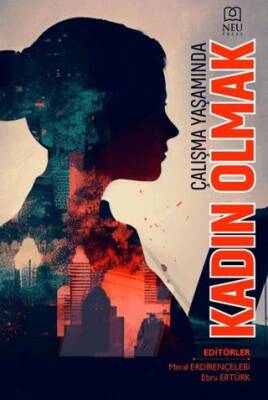 Çalışma Yaşamında Kadın Olmak - 1