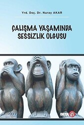 Çalışma Yaşamında Sessizlik Olgusu - Beta Yayınevi