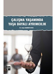 Çalışma Yaşamında Yaşa Dayalı Ayrımcılık - Gazi Kitabevi