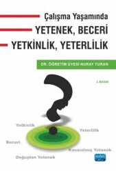 Çalışma Yaşamında Yetenek, Beceri, Yetkinlik, Yeterlilik - Nobel Akademik Yayıncılık
