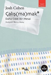 Çalışmamak: Daha Ciddi Bir Mesai - Sel Yayıncılık