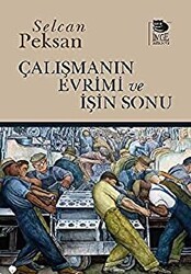 Çalışmanın Evrimi ve İşin Sonu - İmge Kitabevi Yayınları