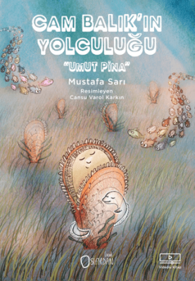 Cam Balık’ın Yolculuğu “Umut Pina” - 1